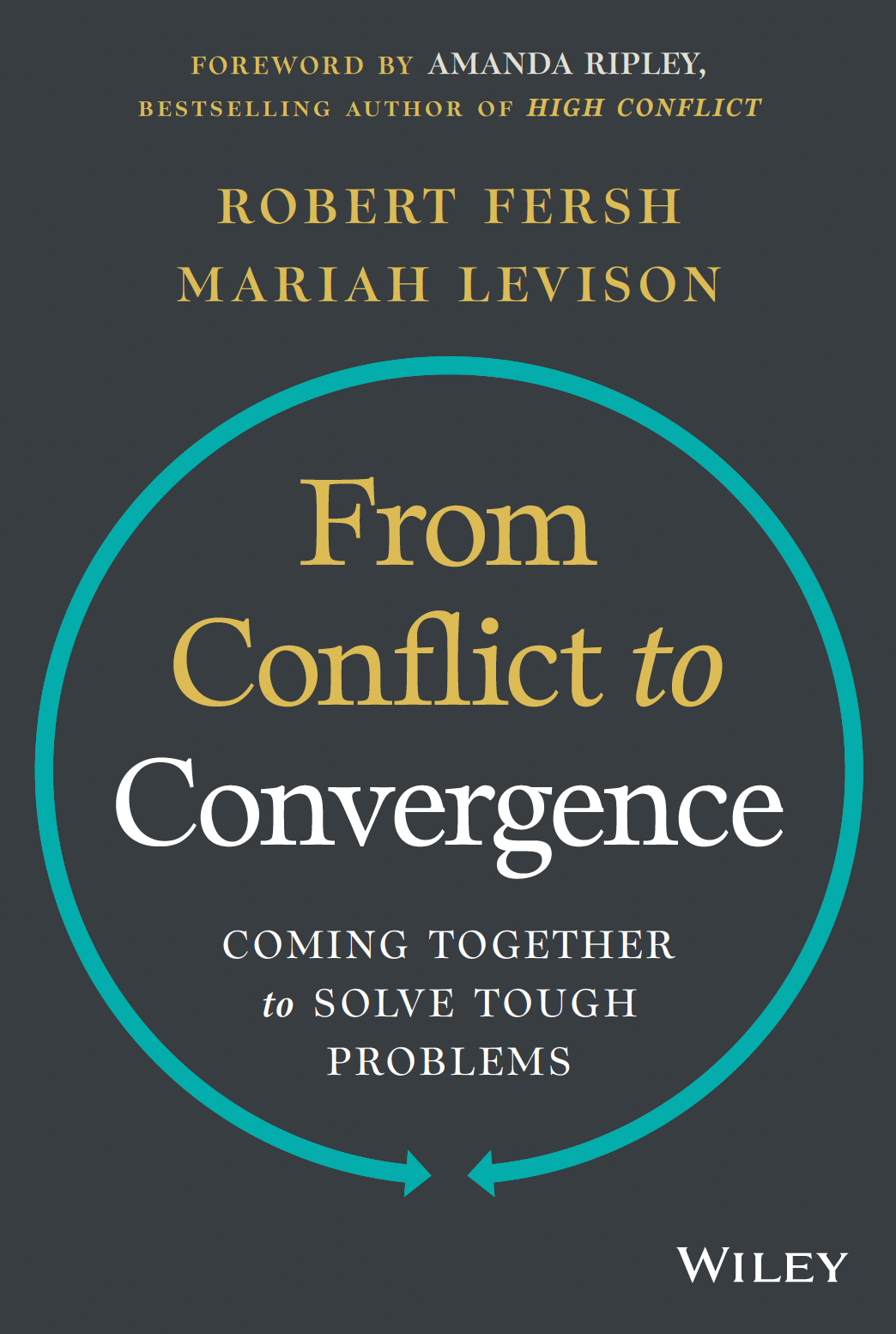 From Conflict To Convergence Coming Together To Solve Tough Problems